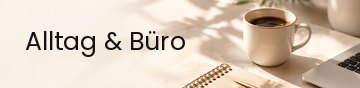 Alltag & Büro